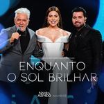 Enquanto o Sol Brilhar (Naiara 15 - Ao Vivo em São Paulo)