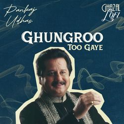 Ghungroo Toot Gaye (Ghazal Lofi)-PCYvRSJqfwE