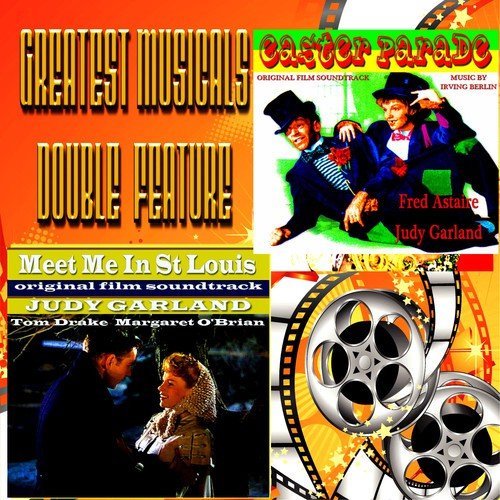 Greatest Musicals Double Feature - Easter Parade & Meet Me in St. Louis (Original Film Soundtracks)