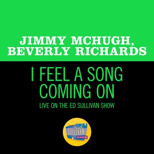 I Feel A Song Coming On (Live On The Ed Sullivan Show, April 26, 1953)