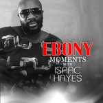 Isaac Hayes Interviews with Ebony Moments