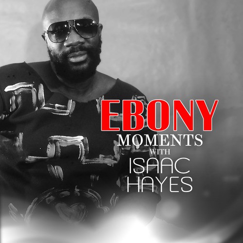 Isaac Hayes Interviews with Ebony Moments (Live Interview)_poster_image