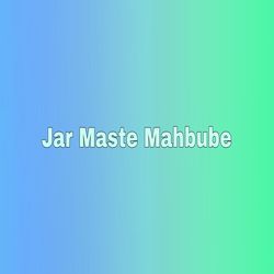 Jar Maste Mahbube-Pi4gZEVxXF8