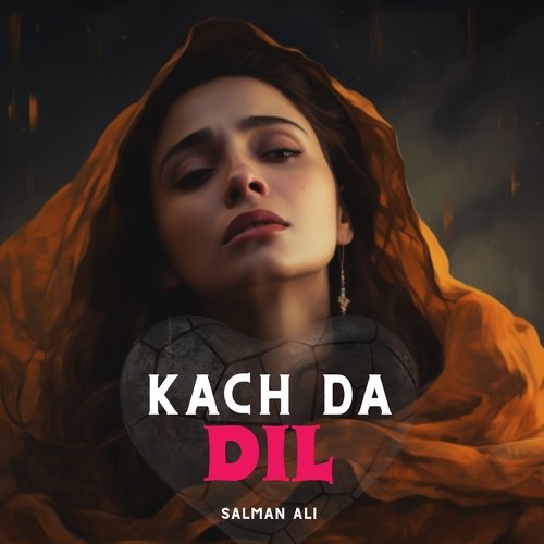 Kach Da Dil