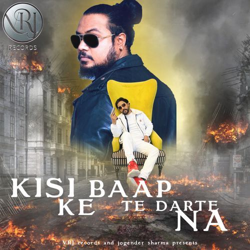 Kisi ke baap te darte na