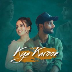 Kya Karoon-RyYFaTVnT10