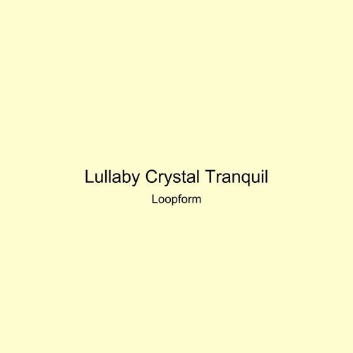 Lullaby Crystal Tranquil