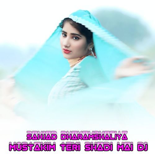 MUSTAKIM TERI SHADI MAI DJ