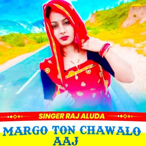 Margo Ton Chawalo Aaj