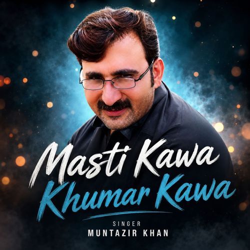Masti Kawa Khumar Kawa