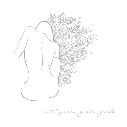 Not Your Good Girl