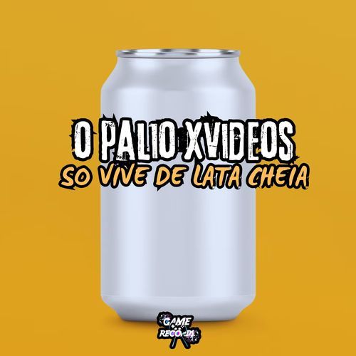 O Palio XVideos So Vive De Lata Cheia_poster_image