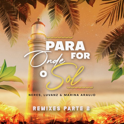 Para Onde For O Sol (Remixes 2) (Remixes)
