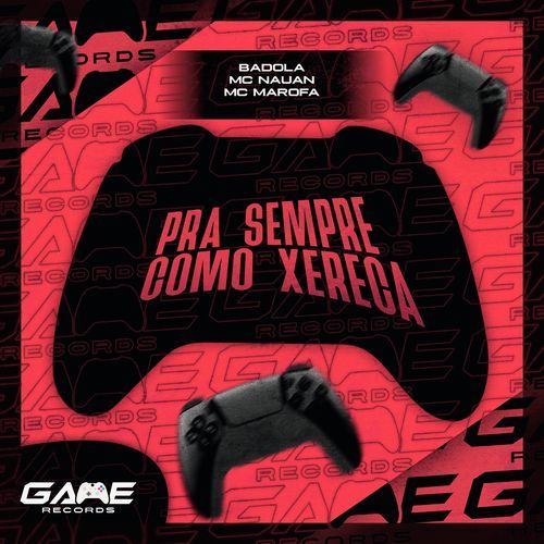Pra Sempre Como Xereca