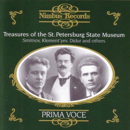 Prima Voce: Treasures of the St. Petersburg State Museum - Smirnov, Klement'yev, Didur and others