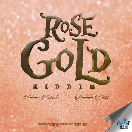 Rose Gold Riddim