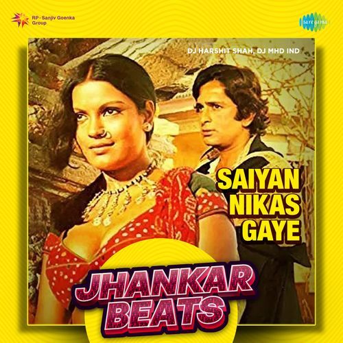 Saiyan Nikas Gaye - Jhankar Beats