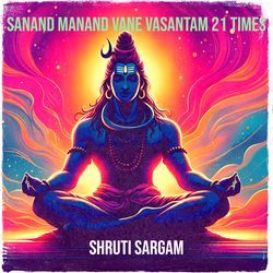 Sanand Manand Vane Vasantam 21 Times-JzleVTtzBgU