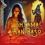 Shyama Aan Baso