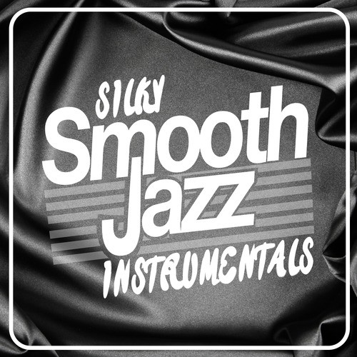 Silky Smooth Jazz Instrumentals_poster_image