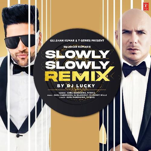 Slowly Slowly Remix(Remix By Dj Lucky)