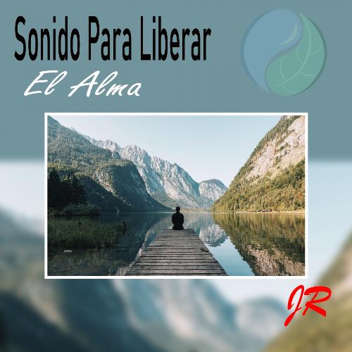 Sonido para Liberar el Alma