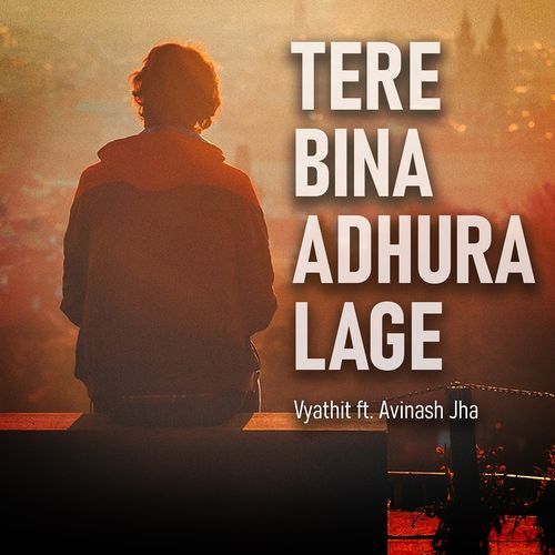 Tere Bina Adhura Lage