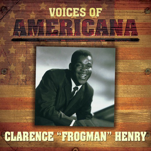 Voices Of Americana: Clarence "Frogman" Henry