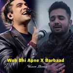 Woh Bhi Apne X Barbaad