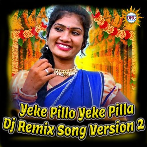 Yeke Pillo Yeke Pilla (Dj Remix Song Version 2)