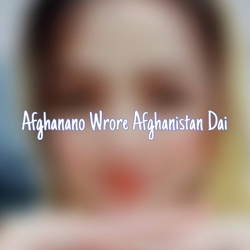 Afghanano Wrore Afghanistan Dai