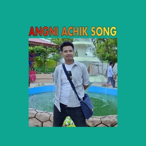 Angni A'chik Song