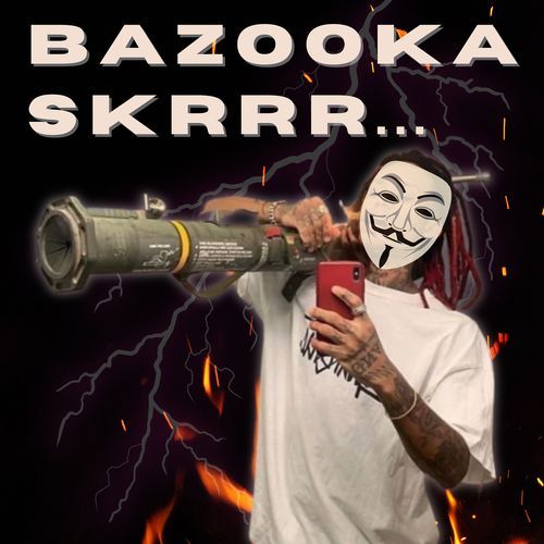 Bazooka Skrrr