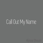 Call out My Name