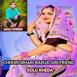 Chhori Mhari Banja Girlfriend-JApfVxBfRFs