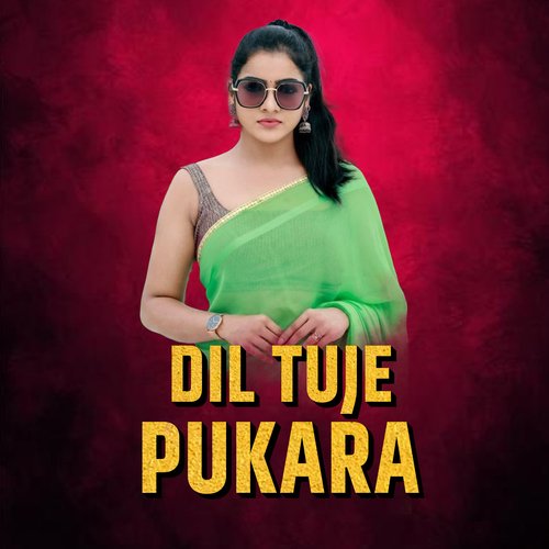 Dil Tuje Pukara