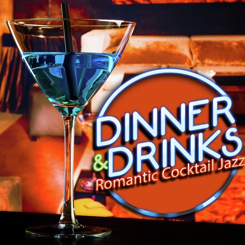 Dinner & Drinks: Romantic Cocktail Jazz