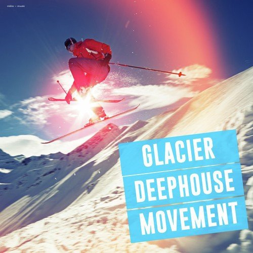 Glacier Deephouse Movement