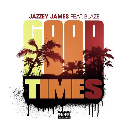 Good Times (feat. Blaze)