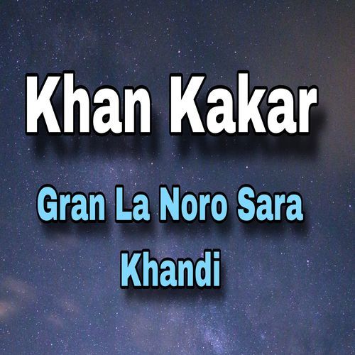 Gran La Noro Sara Khandi