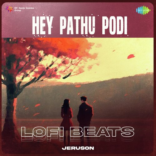 Hey Pathu Podi - Lofi Beats