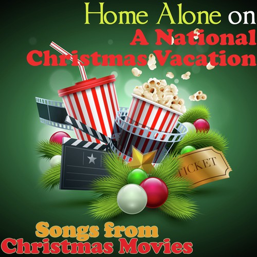 Home Alone On A National Christmas Vacation: Songs From Christmas Movies