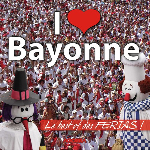 I Love Bayonne (Le best-of des férias!)