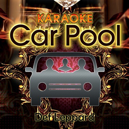 Karaoke Carpool Presents Def Leppard (Karaoke Version)