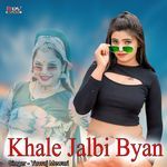Khale Jalbi Byan