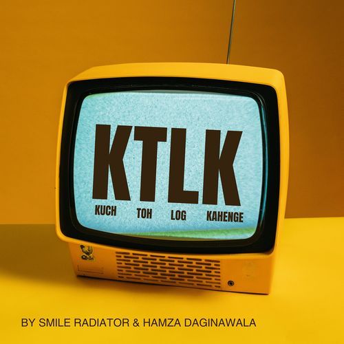 Ktlk (Kuch Toh Log Kahenge)