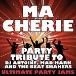 Ma Cherie (Party Tribute to Dj Antoine, Mad Mark & The Beat Shakers)