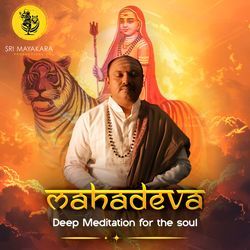 Mahadeva - Deep Meditation for the Soul