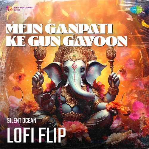 Mein Ganpati Ke Gun Gayoon Lofi Flip