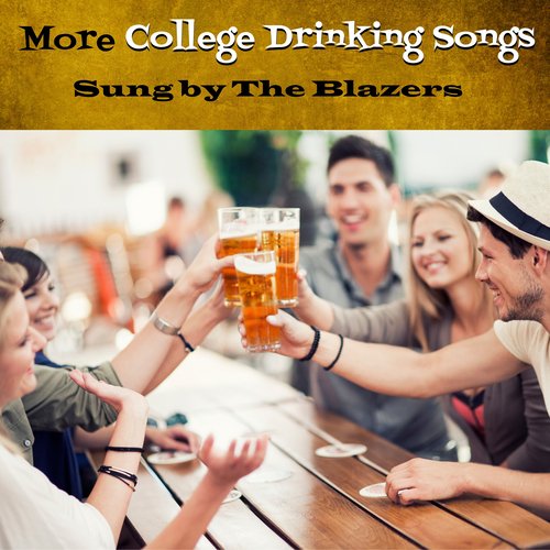 More College Drinking Songs